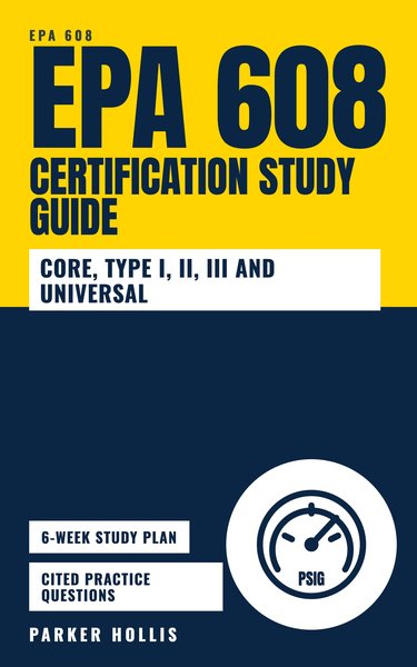 EPA 608 Certification Study Guide: EPA 608 Exam Prep Explained book cover